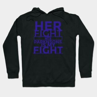 Her Fight with Parkinsons is my fight Hoodie